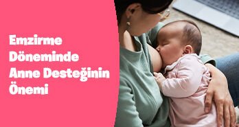 Emzirme Sürecinde Annelere Verilen Desteğin Sağlık Üzerindeki Etkileri