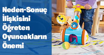 Neden-Sonuç İlişkisini Öğreten Oyuncakların Önemi