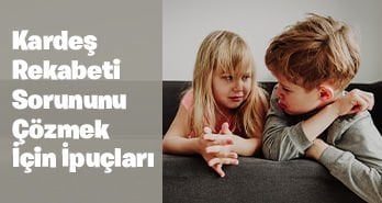 Kardeş Rekabeti Sorununu Çözmek İçin İpuçları